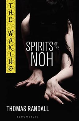 Spirits of the Noh (The Waking, Band 2)