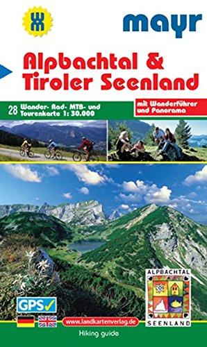 Alpbachtal - Tiroler Seenland: Wander-, Bike- und Skitourenkarte mit Wanderführer und Panorama. GPS-geeignet. 1:30000 (Mayr Wanderkarten)