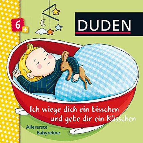 Duden: Ich wiege dich ein bisschen und gebe dir ein KüsschenAllererste Babyreime: ab 6 Monaten