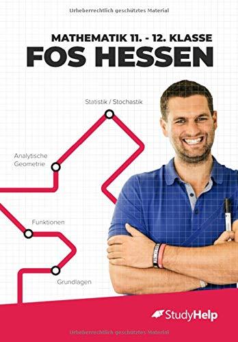 Mathematik 11.-12. Klasse FOS Hessen: StudyHelp und Daniel Jung