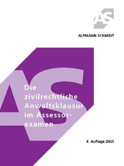 Die zivilrechtliche Anwaltsklausur im Assessorexamen