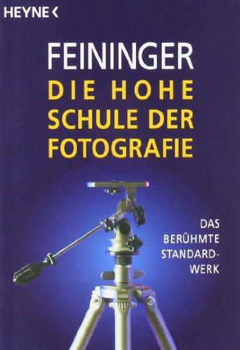 Die Hohe Schule der Fotografie: Das berühmte Standardwerk