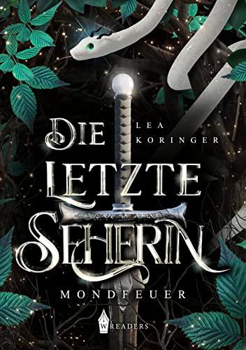 Die letzte Seherin: Mondfeuer (Band 1)