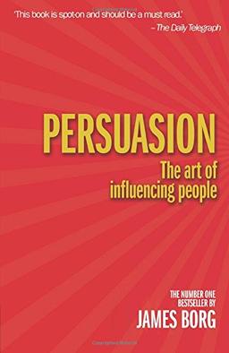 Persuasion 4th edn:The art of influencing people