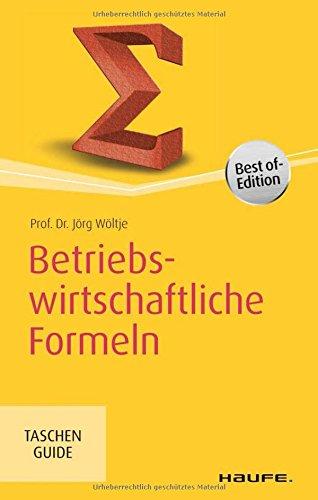 Betriebswirtschaftliche Formeln (Haufe TaschenGuide)