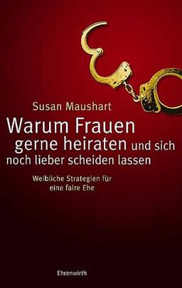 Warum Frauen gerne heiraten und sich noch lieber scheiden lassen