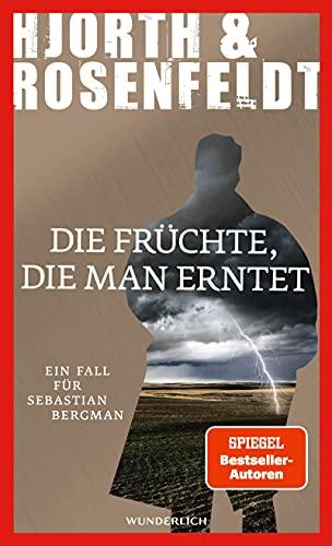 Die Früchte, die man erntet (Ein Fall für Sebastian Bergman, Band 7)