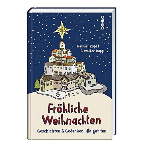 Fröhliche Weihnachten: Geschichten & Gedanken, die gut tun