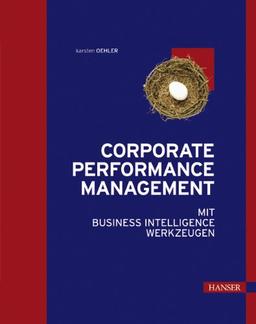 Corporate Performance Management mit Business Intelligence Werkzeugen