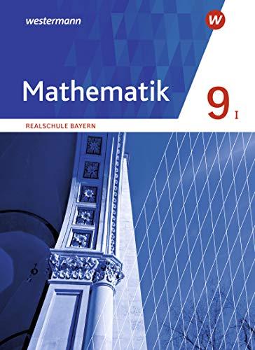 Mathematik / Mathematik - Ausgabe 2016 für Realschulen in Bayern: Ausgabe 2016 für Realschulen in Bayern / Schülerband 9 WPF I: Wahlpflichtfächergruppe I - Ausgabe 2016