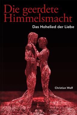 Die geerdete Himmelsmacht: Das Hohelied der Liebe