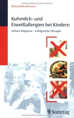 Kuhmilch- und Eiweißallergien bei Kindern: Sichere Diagnose - erfolgreiche Therapie