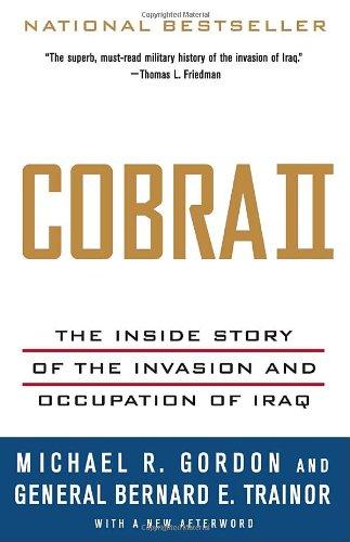 Cobra II: The Inside Story of the Invasion and Occupation of Iraq (Vintage)