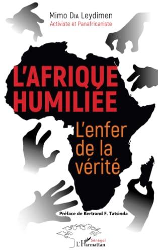 L'Afrique humiliée : l'enfer de la vérité