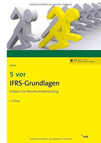 5 vor IFRS-Grundlagen: Endspurt zur Bilanzbuchhalterprüfung (NWB Bilanzbuchhalter)