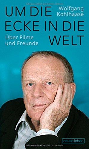 Um die Ecke in die Welt: Über Filme und Freunde