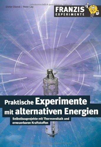 Praktische Experimente mit alternativen Energien: Selbstbauprojekte mit Thermovoltaik und erneuerbaren Kraftstoffen