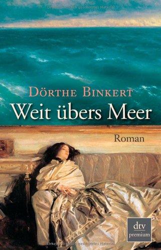 Weit übers Meer: Roman