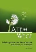 Atem Wege: Arbeitsgebiete der Atemtherapie