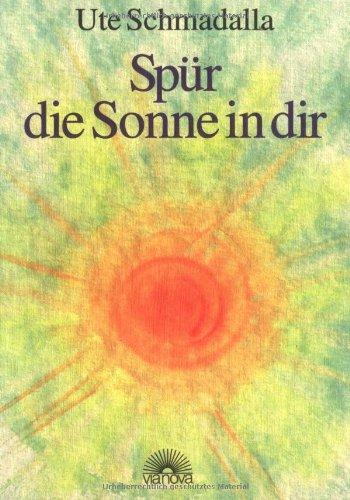 Spür die Sonne in dir. Ein spirituelles Geschenkbuch