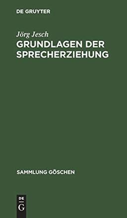 Grundlagen der Sprecherziehung (Sammlung Göschen, 1122, Band 1122)