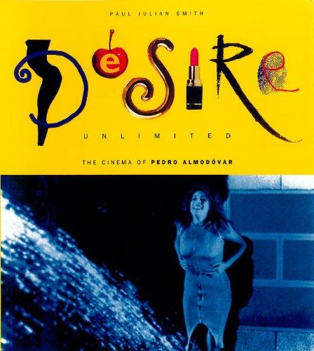 Desire Unlimited: The Cinema of Pedro Almodo?var (Critical Studies in Latin American and Iberian Cultures)