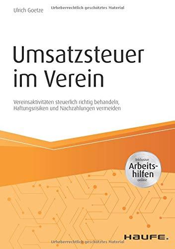 Umsatzsteuer im Verein - inkl. Arbeitshilfen online: Vereinsaktivitäten steuerlich richtig behandeln, Haftungsrisiken und Nachzahlungen vermeiden (Haufe Fachbuch)