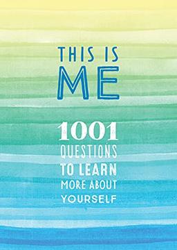 This is Me: 1001 Questions to Learn More About Yourself (31) (Creative Keepsakes, Band 31)