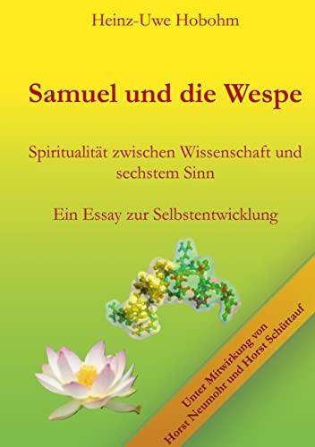 Samuel und die Wespe: Spiritualität zwischen Wissenschaft und sechstem Sinn