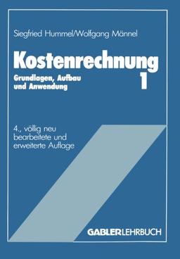 Kostenrechnung 1 Grundlagen, Aufbau und Anwendung