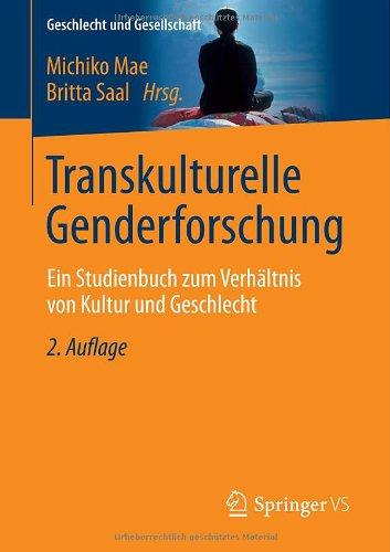 Transkulturelle Genderforschung: Ein Studienbuch zum Verhältnis von Kultur und Geschlecht (Geschlecht und Gesellschaft) (German Edition)