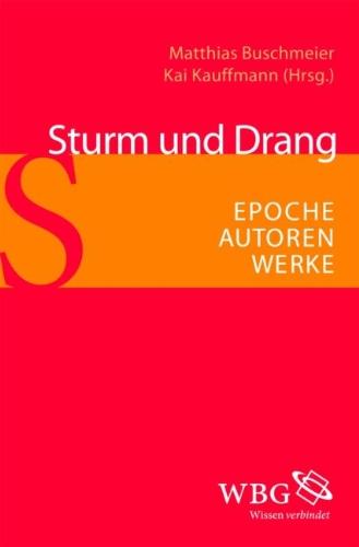 Sturm und Drang: Epoche - Autoren - Werke