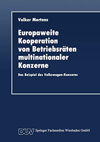 Europaweite Kooperation von Betriebsräten multinationaler Konzerne. Das Beispiel des Volkswagen-Konzerns