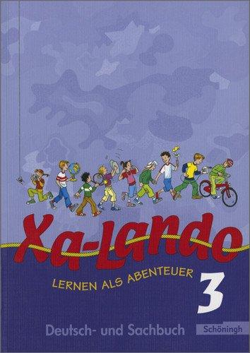 Xa-Lando - Lernen als Abenteuer. Deutsch- und Sachbuch: Xa-Lando - Deutsch- und Sachbuch: Schülerband 3: Lesen - Sprache - Sachunterricht. Lernen als Abenteuer