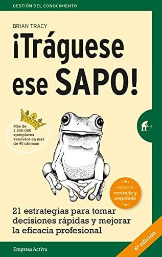 SPA-TRAGUESE ESE SAPO ED REVIS: 21 estrategias para tomar decisiones rápidas y mejorar la eficacia profesional (Gestión del conocimiento)