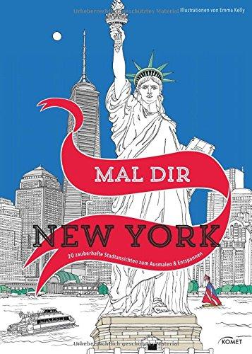 Mal dir New York: 20 zauberhafte Stadtansichten zum Ausmalen & Entspannen