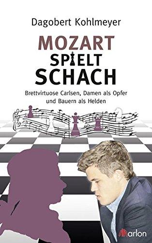 Mozart spielt Schach: Brettvirtuose Carlsen, Damen als Opfer und Bauern als Helden