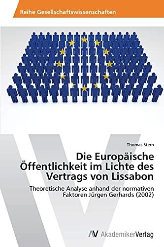 Die Europäische Öffentlichkeit im Lichte des Vertrags von Lissabon: Theoretische Analyse anhand der normativen Faktoren Jürgen Gerhards (2002)