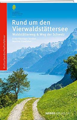 Rund um den Vierwaldstättersee: Waldstätterweg und Weg der Schweiz