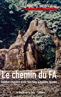 Le Chemin du Fa : Initiation singulière d'une Yovo dans la tradition Yorouba