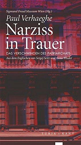 Narziss in Trauer: Das Verschwinden des Patriarchats