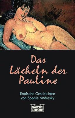 Das Lächeln der Pauline. Erotische Kurzgeschichten.