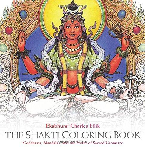 The Shakti Coloring Book: Goddesses, Mandalas, and the Power of Sacred Geometry