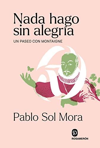 Nada hago sin alegría: Un paseo con Montaigne