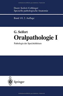 Oralpathologie I: Pathologie der Speicheldrüsen (Spezielle pathologische Anatomie)