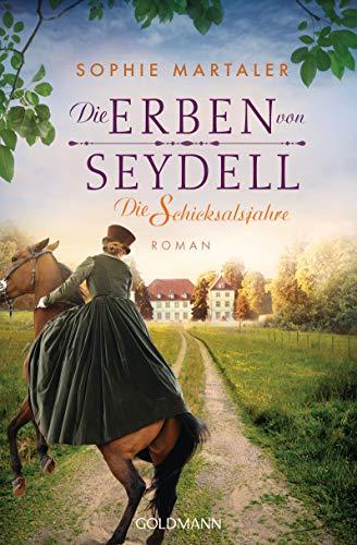 Die Erben von Seydell - Die Schicksalsjahre: Roman - Die Gestüt-Saga 2