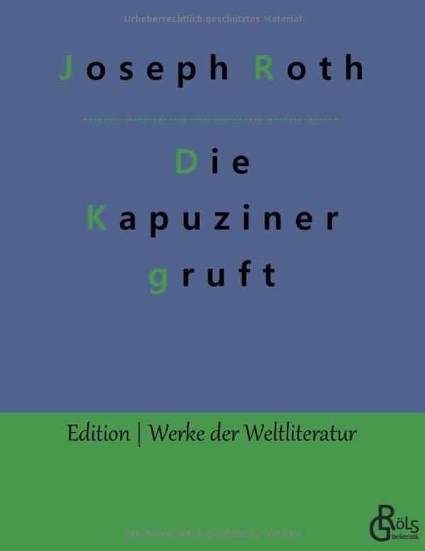 Die Kapuzinergruft (Edition Werke der Weltliteratur)