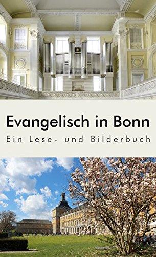 Evangelisch in Bonn: Ein Lese- und Bilderbuch