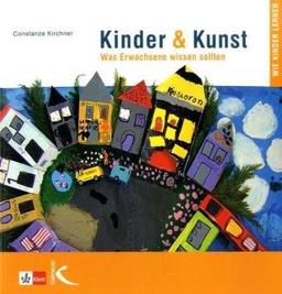 Kinder & Kunst: Was Erwachsene wissen sollten