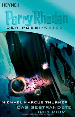 Perry Rhodan. Das gestrandete Imperium. Der Posbi-Krieg 01.